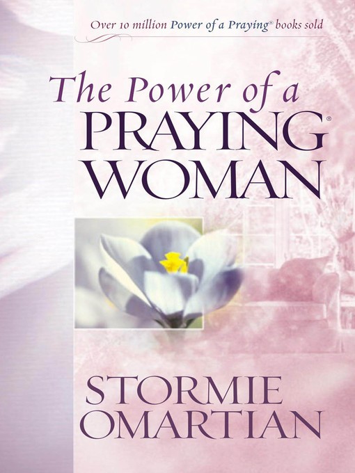 Title details for The Power of a Praying Woman by Stormie Omartian - Available